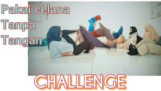 #CHALLENGE "Pakai celana tanpa tangan" with Gege