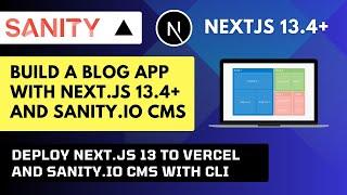 Build and Deploy Web App with Next.js 13.4 and Sanity.io CMS