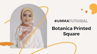 UMMA Hijab Tutorial #68 - Botanica Printed Square Scarf