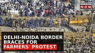 Delhi Prepares For Farmer's Protest: Traffic Chaos At Noida-Delhi Border Sparks Concern | Top News