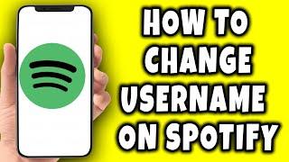 How to Change Username on Spotify (2024).