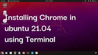 Install Chrome in Ubuntu 21.04 using Terminal
