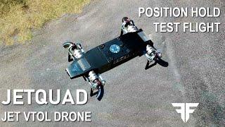 JetQuad: Jet VTOL Drone - Position Hold Test Flight