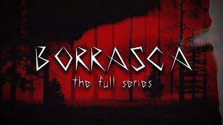 Borrasca | The Complete Series (Parts 1 - 5)