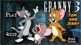 Granny 3 is Tom and Jerry!