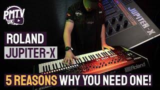 5 Reasons Why You NEED The Roland JUPITER-X!