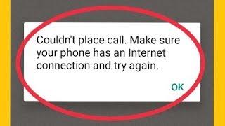 WhatsApp Error || Couldn't place call. Make sure your phone has an Internet connection and try again