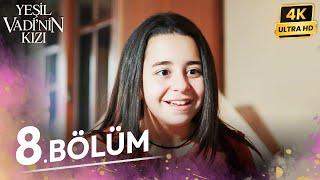 Yeşil Vadinin Kızı 8. Bölüm | 4K