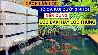 Hướng Dẫn cách làm hồ lọc cho hồ cá koi dưới 3 khối. Cách làm hệ 3 thùng lọc và baki lọc hồ koi