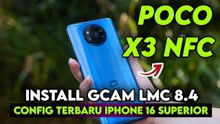 TERBARU  INSTALL GCAM LMC 8.4 POCO X3 NFC CONFIG IPHONE 16 SUPERIOR | GOOGLE CAMERA POCO X3 NFC