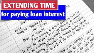 Application to bank manager for EXTENDING TIME for paying loan interest | Letter to bank