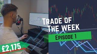 TRADE OF THE WEEK EP.1 | FOREX TRADING | £2175 PROFIT