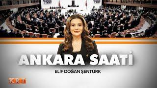 #CANLI | Elif Doğan Şentürk ile Ankara Saati  | 04.06.2024 | #KRT