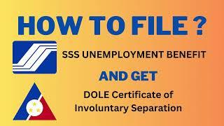 SSS UNEMPLOYMENT BENEFIT and DOLE CERTIFICATION OF INVOLUNTARY SEPARATION