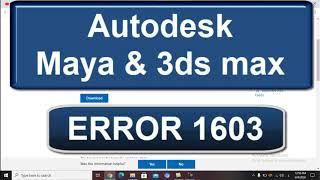 Autodesk Maya 2020 error code: 1603 | 3ds max installation error | Maya setup error