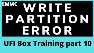 Write partition error in ufi box EMMC tool training in hindi lesson 10 all explain step by step 2021