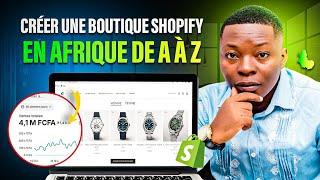 Comment créer une boutique SHOPIFY en Afrique de A à Z ?