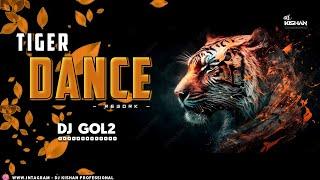 REWORK - TIGER DANCE !! REMIX !! DJ GOL2 !!  DJ SONG ️ !! DJ KISHAN PROFESSIONAL