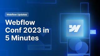 The Biggest Updates from Webflow Conf Keynote 2023