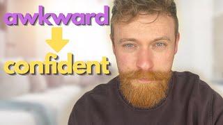 Turn Awkwardness Into Confidence