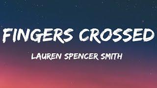 Lauren Spencer Smith - Fingers Crossed (Lyrics)