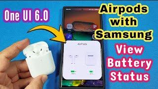 How to pair Airpods and view battery status on Samsung Galaxy Phone with Android 14