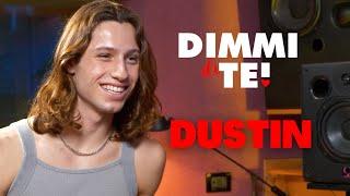 DIMMI DI TE | Dustin Taylor - Puntata 40