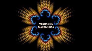 MEDITACIÓN MAHAMUDRA. PRACTICA DIRIGIDA