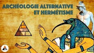 L' Archéologie alternative et l'Hermétisme #1