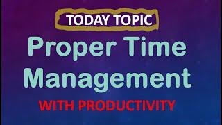 Proper Time Management with Productivity 2024 || Ahosan Uddin Noman