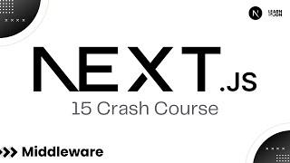 Next JS 15 Crash Course for Beginners | 22 Middleware