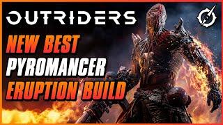 BEST AP PYRO BUILD I'VE EVER USED! | Outriders Worldslayer | Eruption Pyromancer Guide AT30+