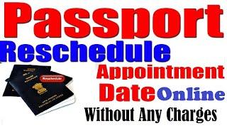 How To Reschedule Passport Appointment Date-How To Change Passport Appointment Date-2021|पासपोर्ट |