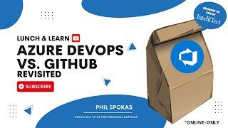 Azure DevOps VS  GitHub Revisited