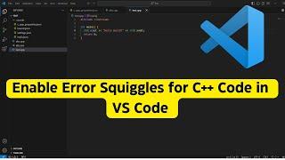 How to Enable Error Squiggles / highlighting for C++ Code in VS Code (2024 Tutorial)