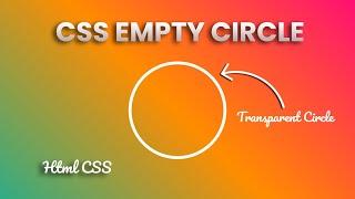 How to Make Empty Circle in HTML CSS | CSS Transparent Circle | Circle Border CSS