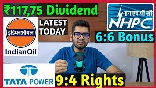 Indian Oil • Tata Power • NHPC Ltd • Stocks Declared High Dividend, Bonus & Split