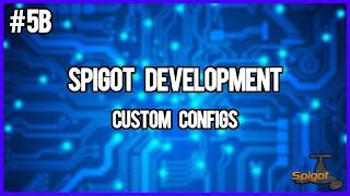 Spigot Development | Episode 5b | Custom Configs