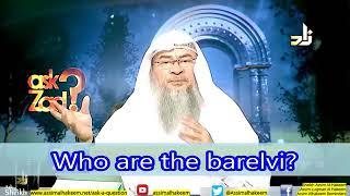 Who are the barelvis? - Assim al hakeem