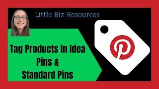 Pinterest Marketing: Product Tagging Tips in Idea Pins and Standard Pins