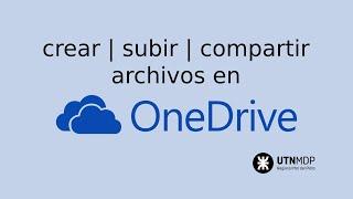 OneDrive | Crear, Subir y Compartir Archivos en la nube