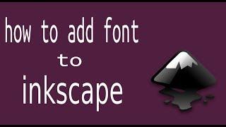 How to add font to Inkscape -  Ubuntu