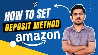 How To Set Deposit Method On Amazon