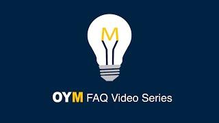 FAQ Introduction | OYM FAQ Video Series