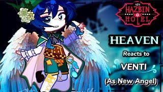 Heaven reacts to Venti As New Angel ‖ Hazbin Hotel x Genshin impact ‖ My AU