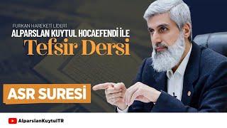 Alparslan Kuytul Hocaefendi ile Tefsir Dersi | Asr Suresi