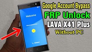 LAVA X41 Plus FRP Unlock or Google Account Bypass (Without PC)