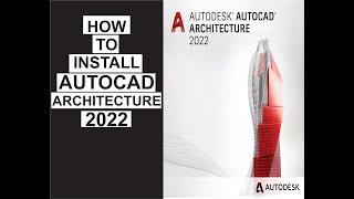 AutoCAD Architecture 2022 HOW TO INSTALL