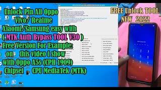 Unlock Pin All Oppo ,Vivo,  Realme, Xiaomi, Samsung easy with ( MTK Auth Bypass V30 Free Version)
