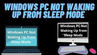 How to Fix Windows PC Not Waking Up from Sleep Mode